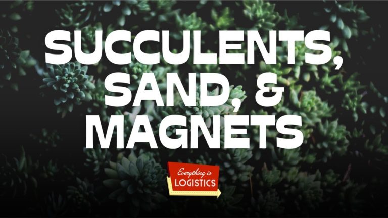 The Weird Logistics of Succulents, Sand, & Magnets